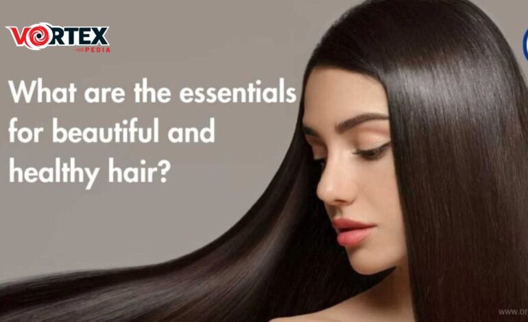 Haircare Essentials To Get Attractive Hair