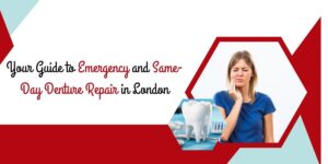 Same-Day Denture Repair in London